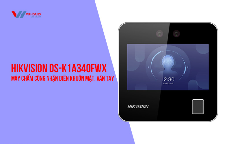 Máy chấm công nhận diên khuôn mặt, vân tay HIKVISION DS-K1A340FWX
